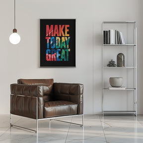 Make Today Great Poster