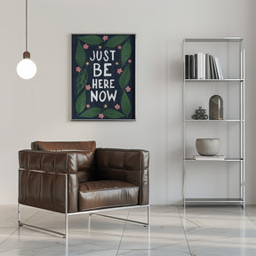 Just Be Nere Now Poster