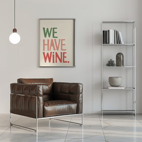 We Have Wine Poster