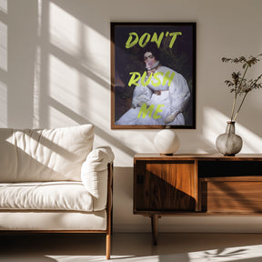 Don't Rush Me Bubble-Gum Art Poster