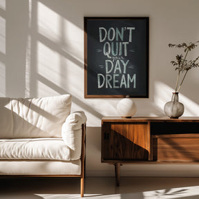 Don&#039;t Quit Your Daydream Poster