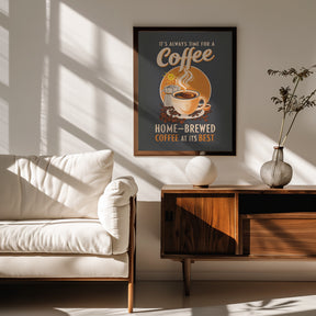 It&#039;s Always Time for a Coffee Poster