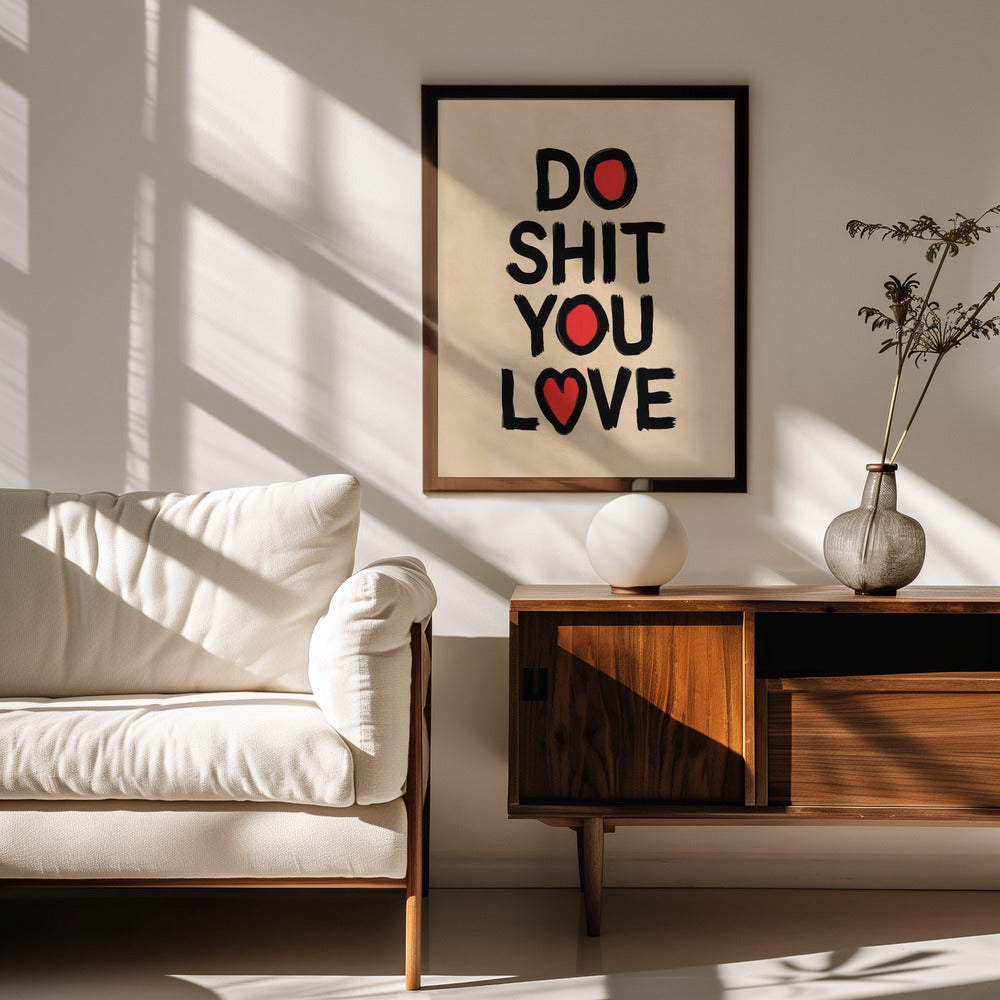 Do Shit You Love Poster