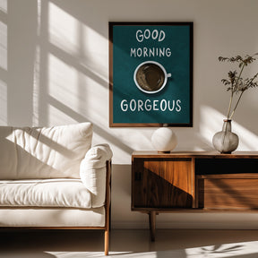 Good Morning Gorgeous Poster