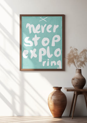 Never Stop Exploring Poster