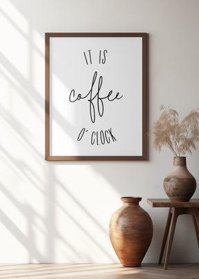 It is coffee o'clock Poster