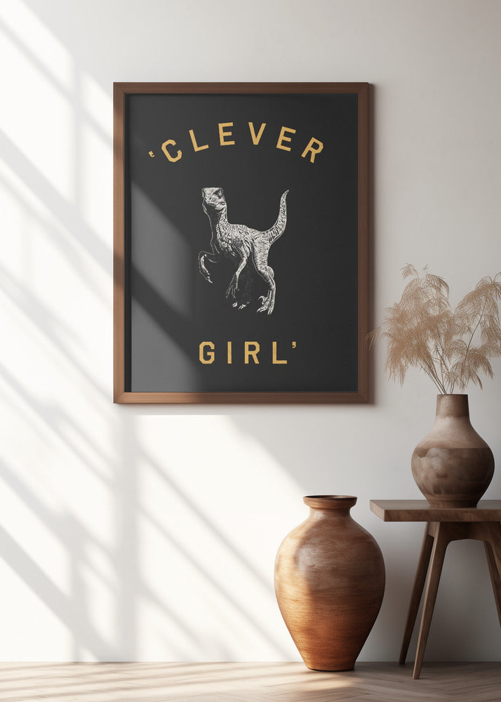 Clever Girl   Dark Print Poster