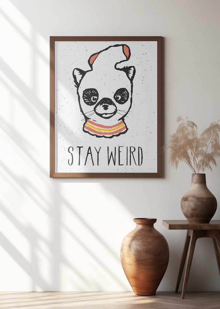 Stay Weird Poster