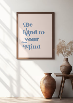 Be Kind To Your Mind Poster