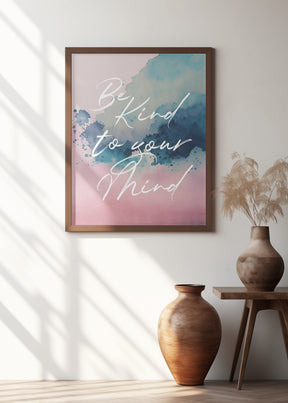 Be Kind To Your Mind Poster