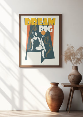 Dream Big Poster