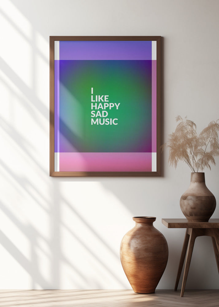 I Like Happy Sad Music Poster