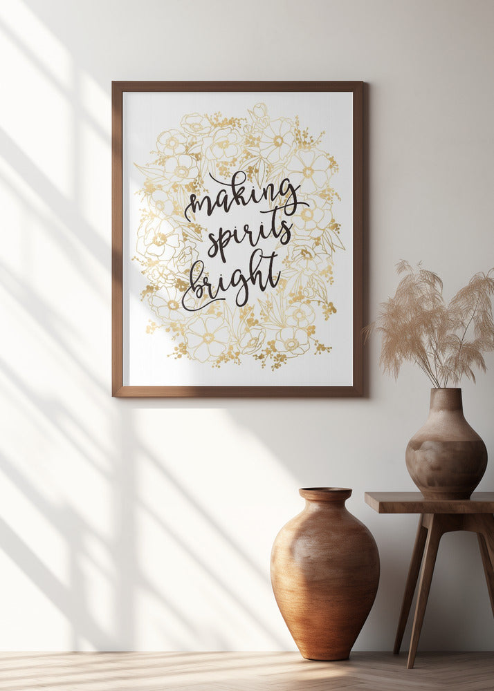 Making spirits bright with gold flowers Poster