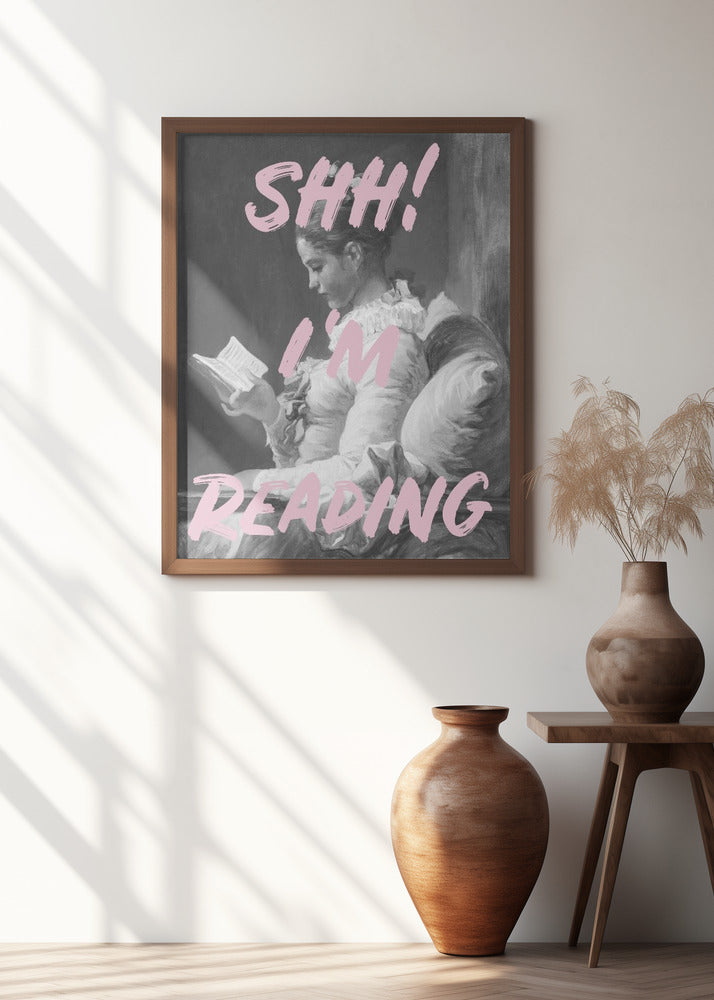 Shh I'm Reading Poster