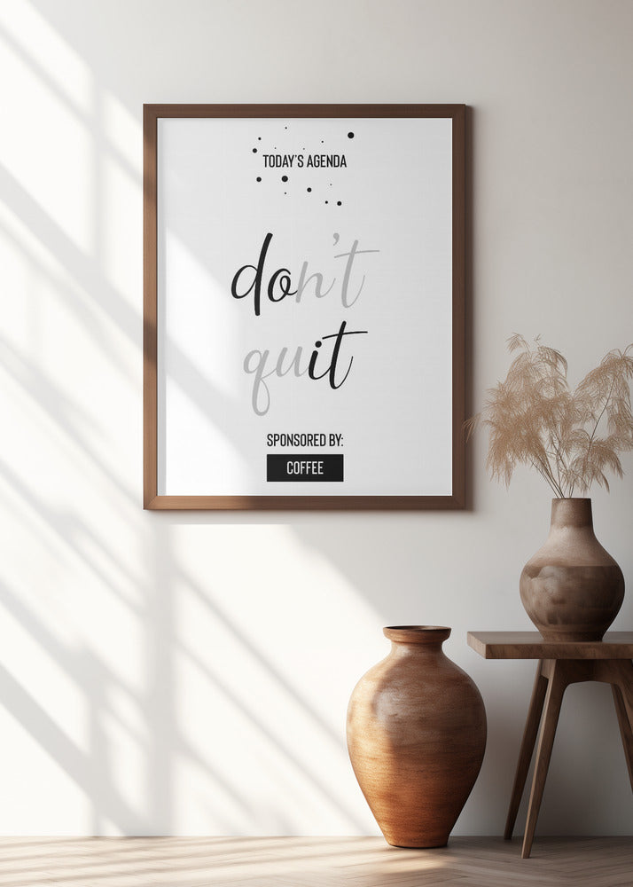 Today’s Agenda DON’T QUIT Sponsored by Coffee Poster