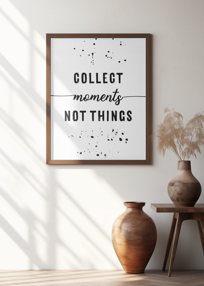 Collect moments not things Poster