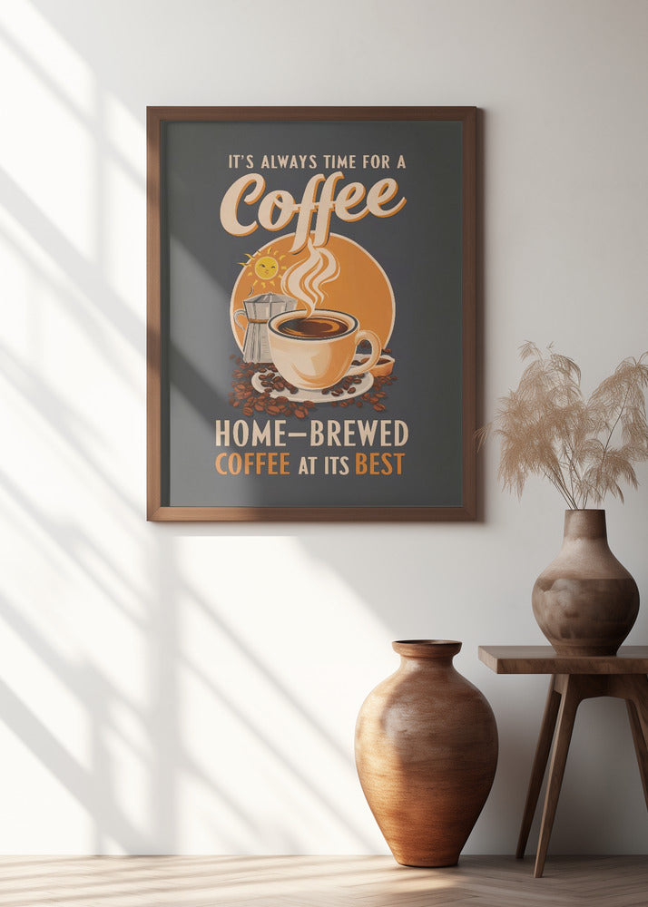 It&#039;s Always Time for a Coffee Poster