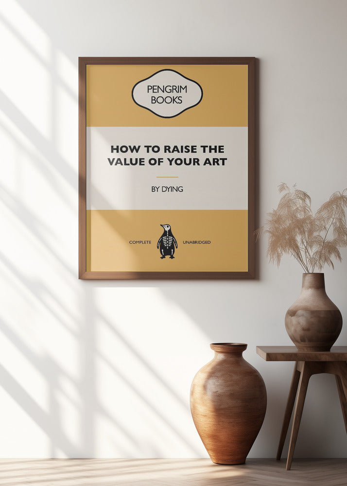 How To Raise the Value of Your Art - Funny Vintage Book Cover - Sarcastic Self Help - Yellow Poster