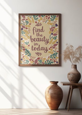 Find the beauty in today Poster