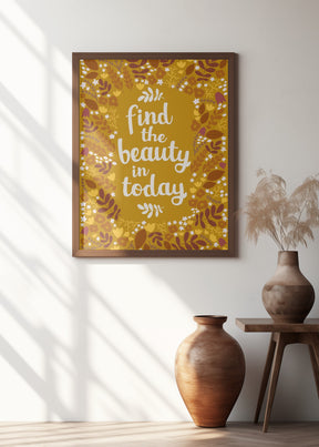 Find the beauty in today Poster