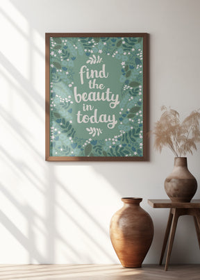 Find the beauty in today Poster