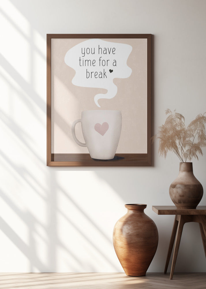 You Have Time for a Break Poster