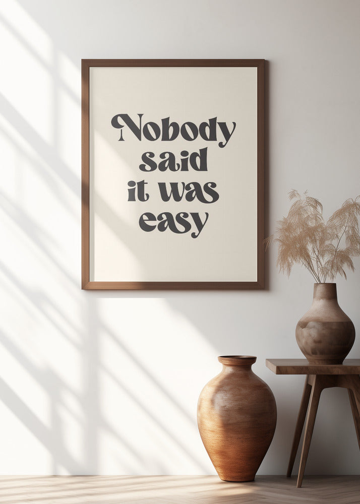 Nobody Said It Was Easy Poster