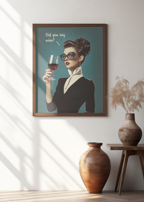 Did You Say Wine Poster