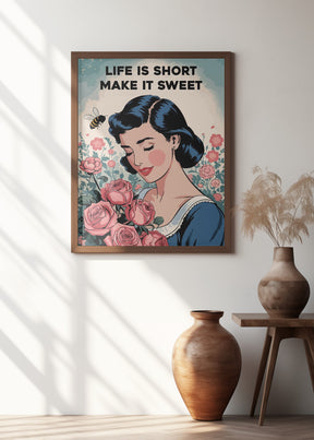 Life is short, make it sweet Poster