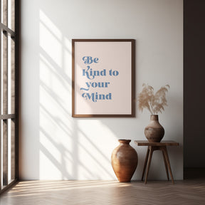 Be Kind To Your Mind Poster