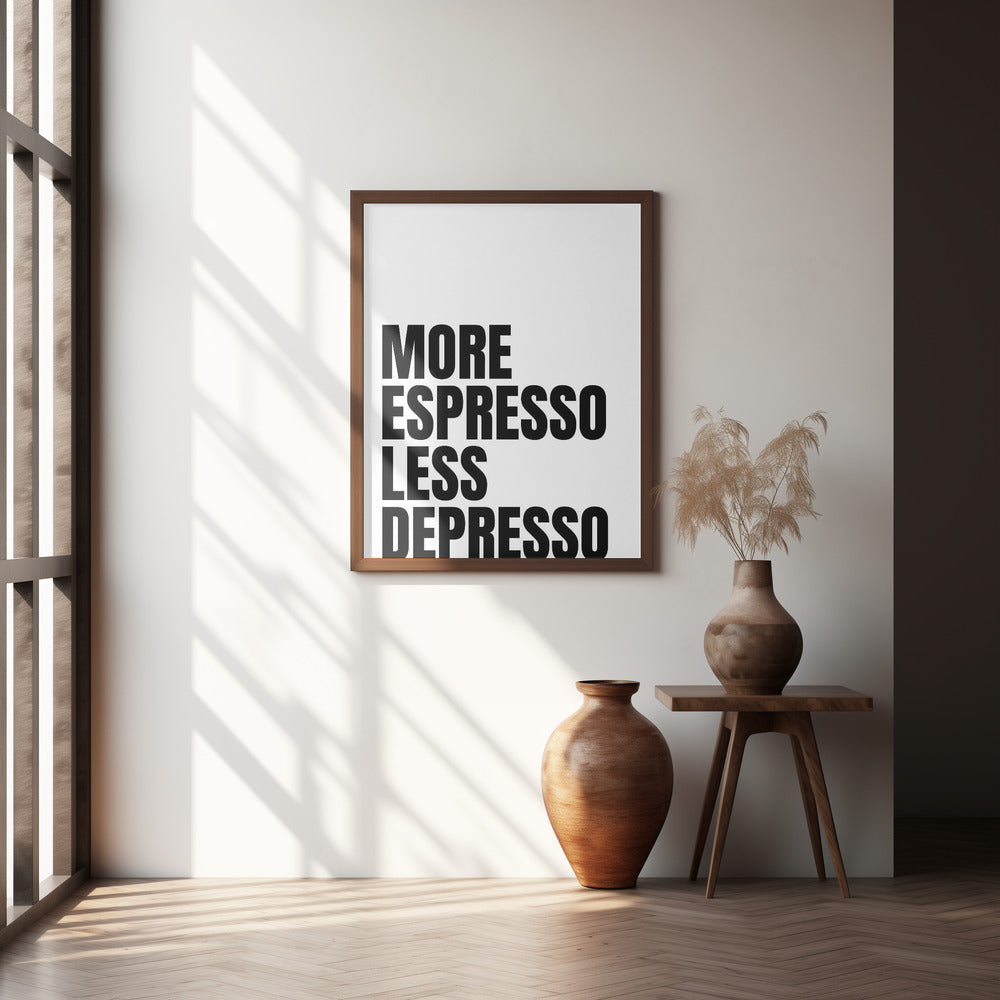 More Espresso Less Depresso - White Poster