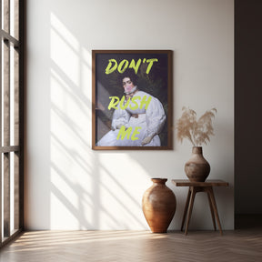 Don't Rush Me Bubble-Gum Art Poster