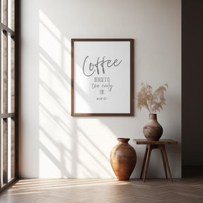 Coffee - too early for wine Poster