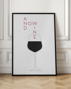 And Now Wine Poster