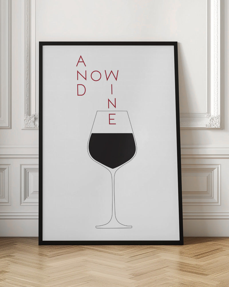 And Now Wine Poster