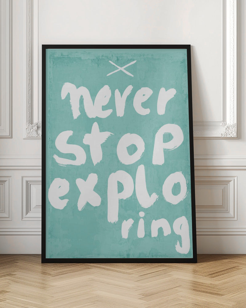 Never Stop Exploring Poster