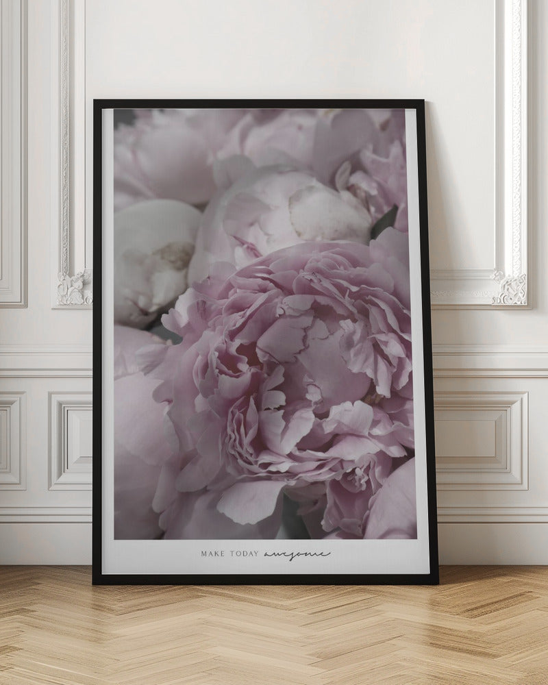 Make today awesome peonies Poster