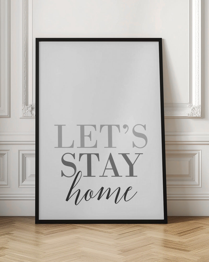 Grayscale Let's stay home Poster