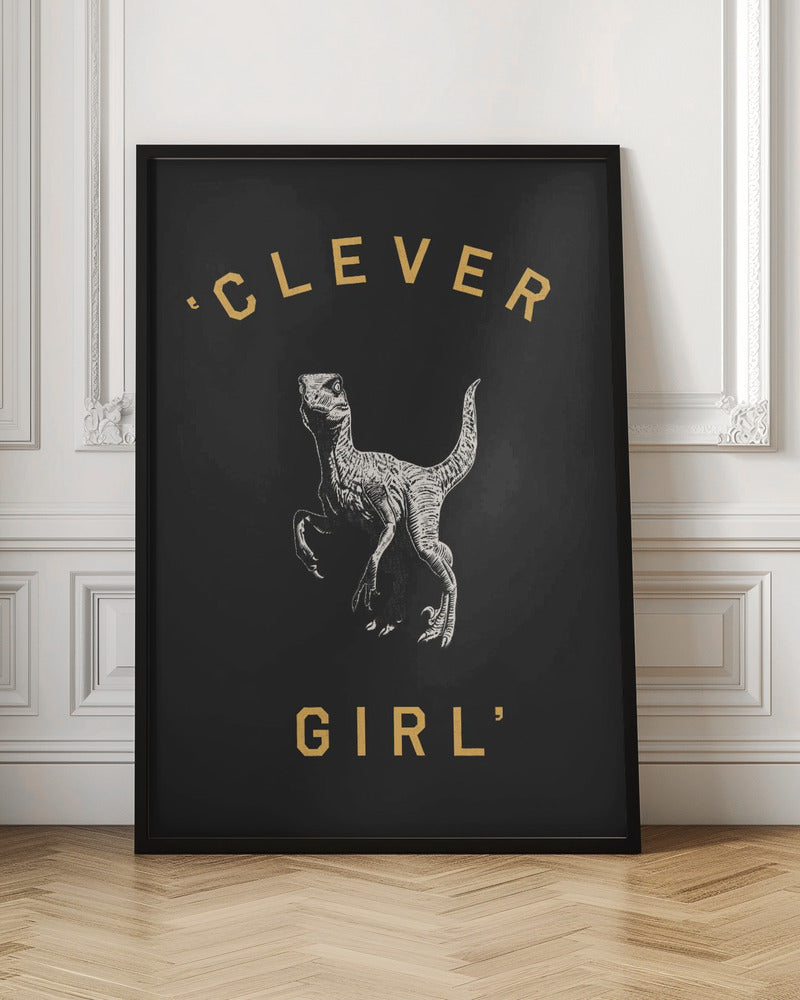 Clever Girl   Dark Print Poster