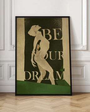 Be Your Dream print Poster