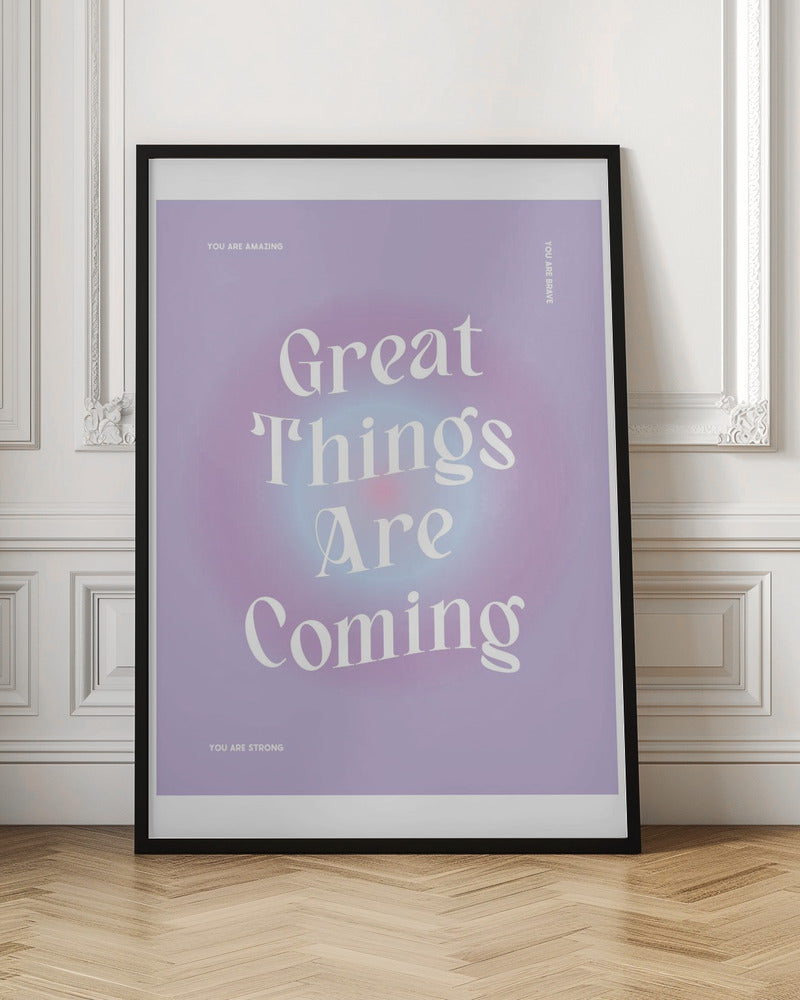 Great Things Are Coming Poster