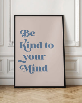 Be Kind To Your Mind Poster