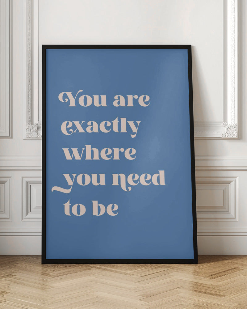 Where You Need To Be Poster