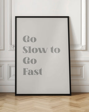 Go Slow To Go Fast Poster