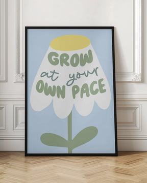 Grow At Your Pace Poster