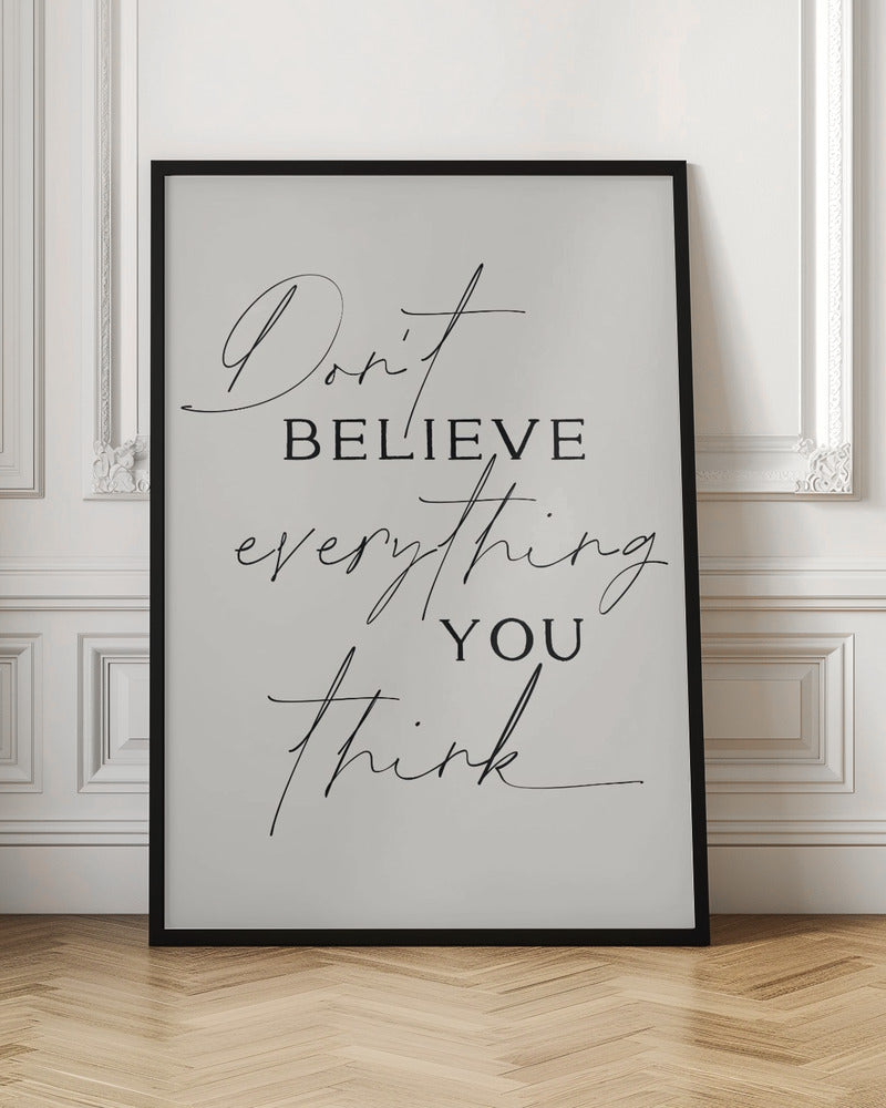 Dont Believe Everything Poster