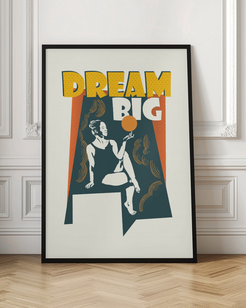 Dream Big Poster