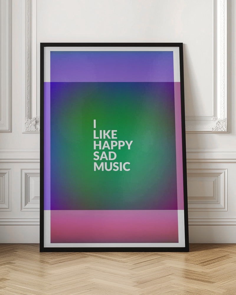 I Like Happy Sad Music Poster