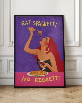 Eat spaghetti no regretti Poster