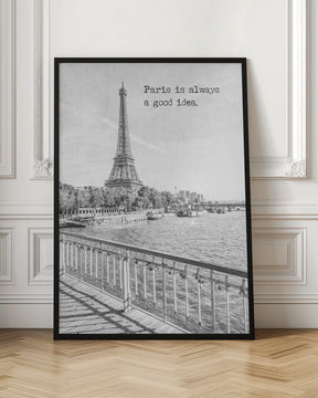 Paris is always a good idea Poster